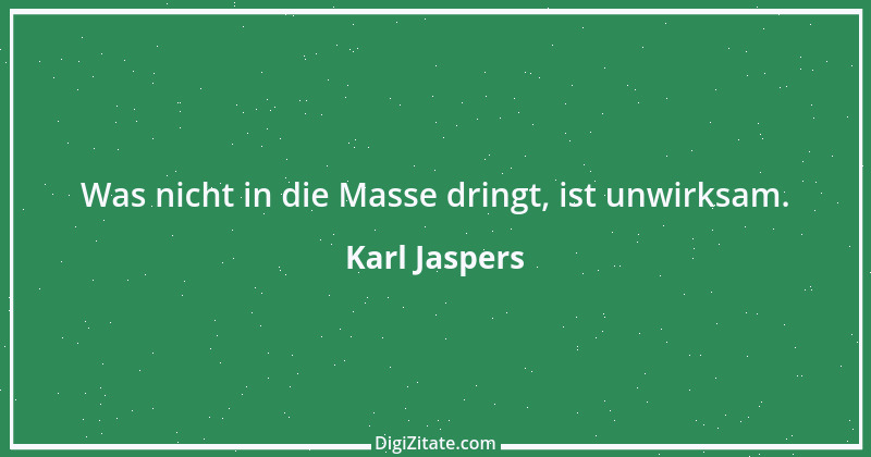 Zitat von Karl Jaspers 44