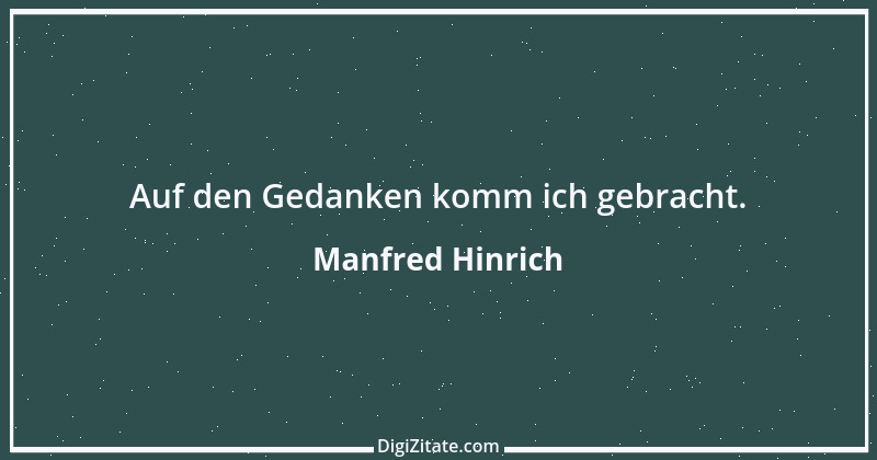 Zitat von Manfred Hinrich 1192