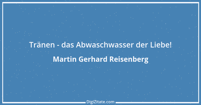 Zitat von Martin Gerhard Reisenberg 2333