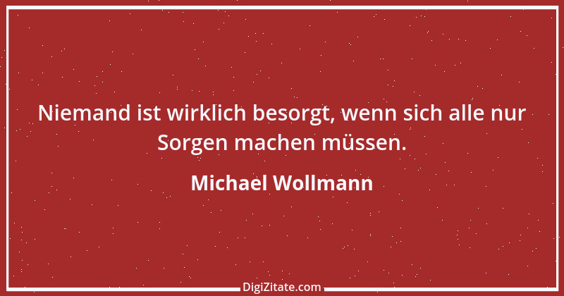 Zitat von Michael Wollmann 58