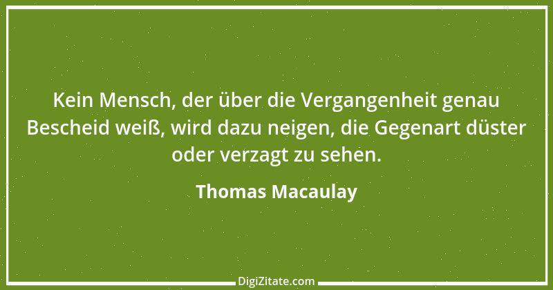 Zitat von Thomas Macaulay 1