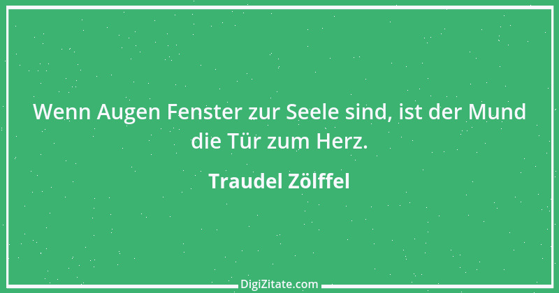 Zitat von Traudel Zölffel 3