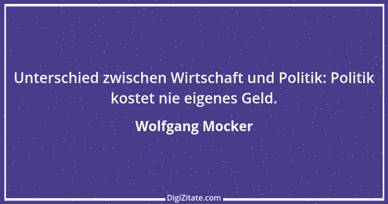 Zitat von Wolfgang Mocker 39