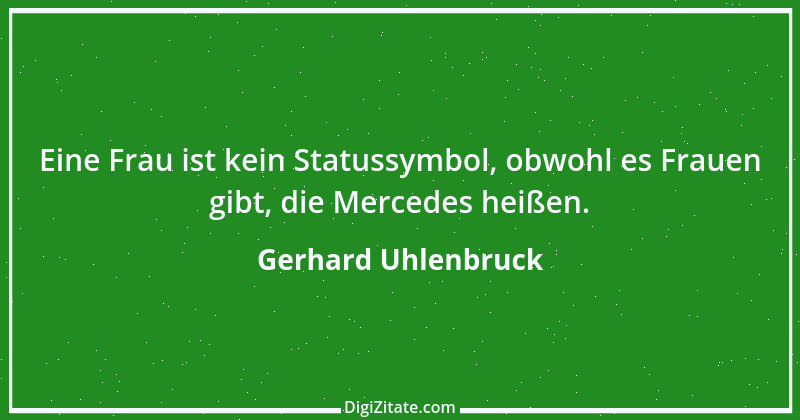 Zitat von Gerhard Uhlenbruck 839