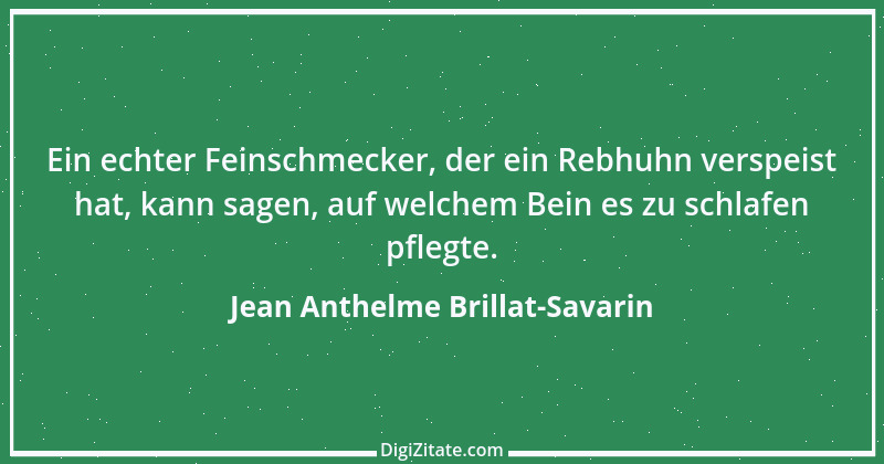 Zitat von Jean Anthelme Brillat-Savarin 17