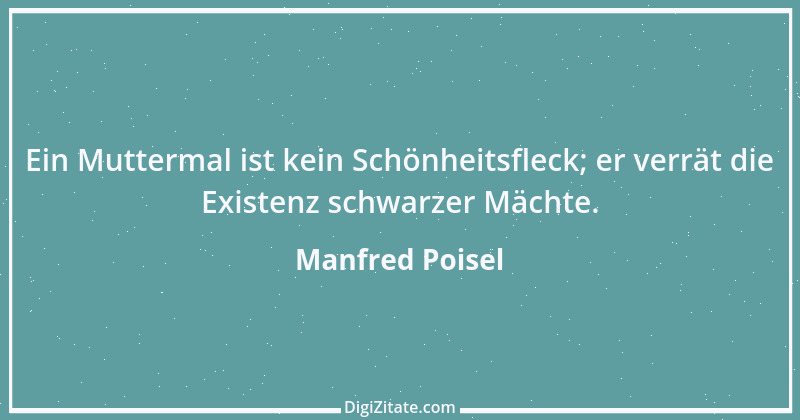 Zitat von Manfred Poisel 106