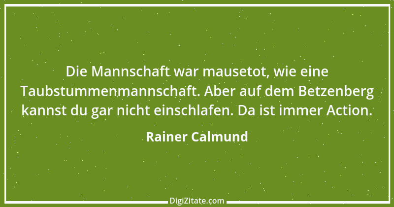 Zitat von Rainer Calmund 20