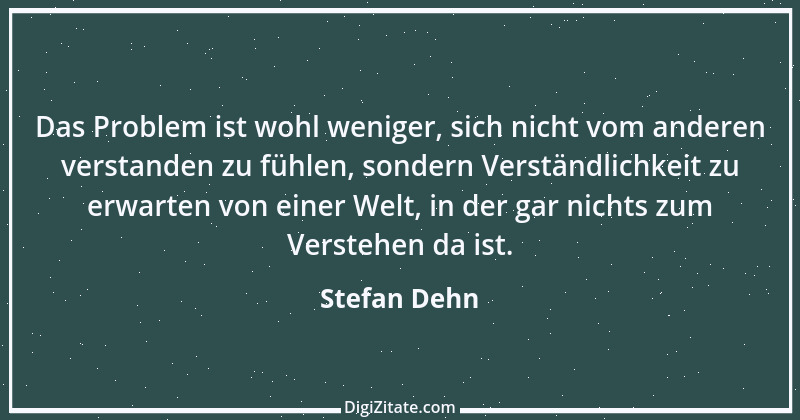 Zitat von Stefan Dehn 3