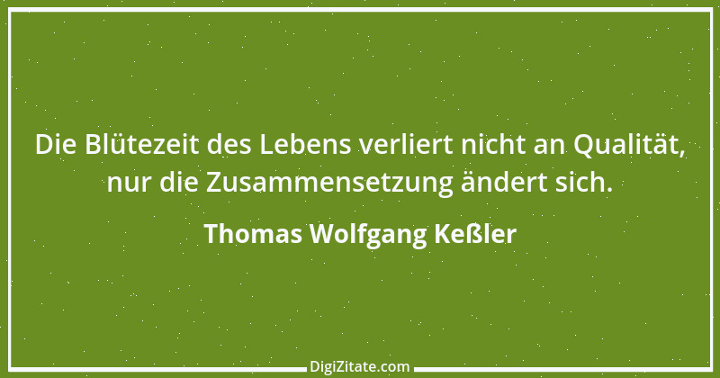 Zitat von Thomas Wolfgang Keßler 4