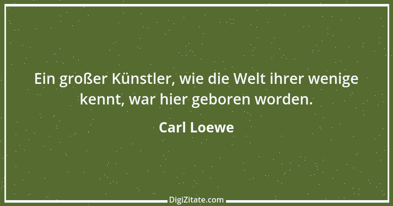 Zitat von Carl Loewe 1