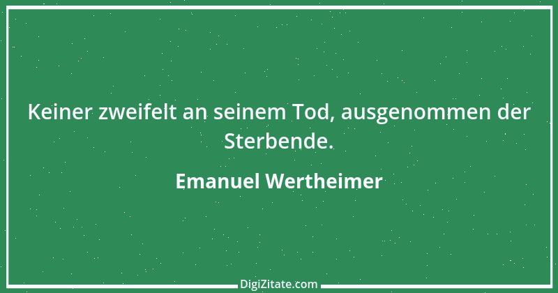 Zitat von Emanuel Wertheimer 95