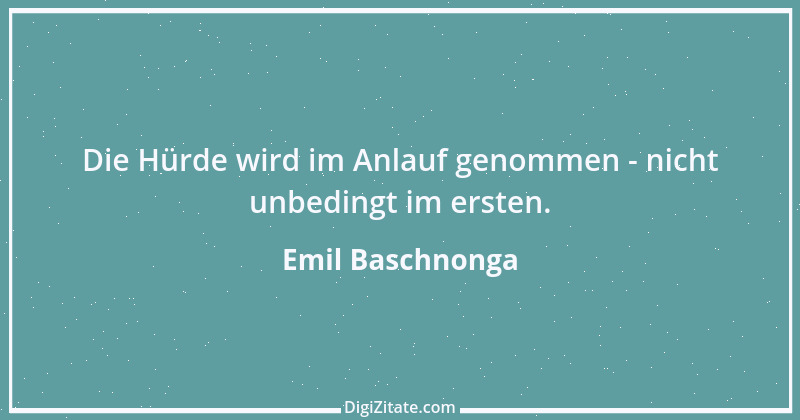 Zitat von Emil Baschnonga 416