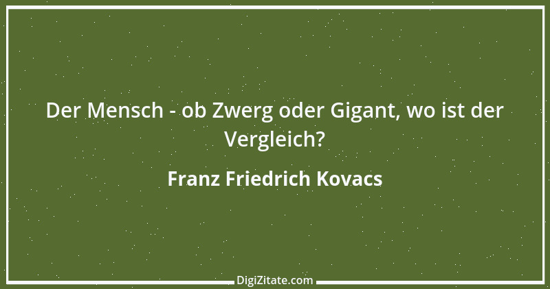 Zitat von Franz Friedrich Kovacs 8