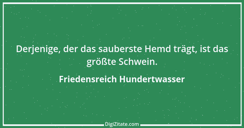 Zitat von Friedensreich Hundertwasser 20