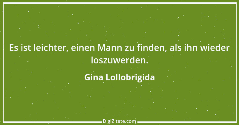 Zitat von Gina Lollobrigida 3