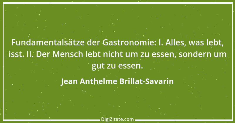 Zitat von Jean Anthelme Brillat-Savarin 18