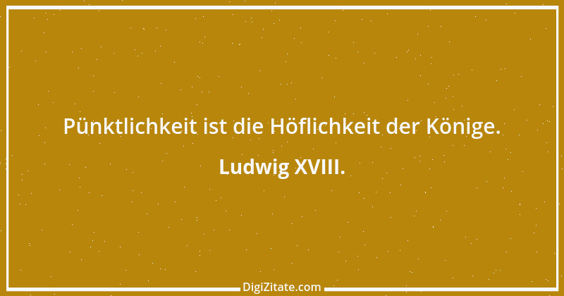 Zitat von Ludwig XVIII. 1