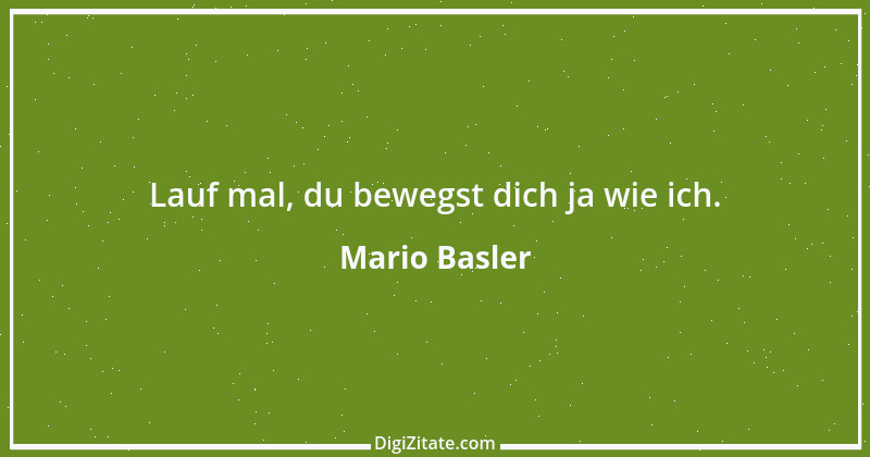 Zitat von Mario Basler 45