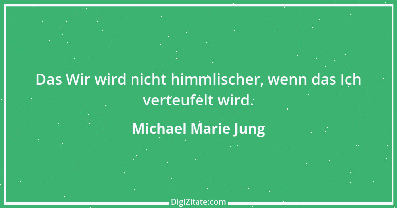 Zitat von Michael Marie Jung 587