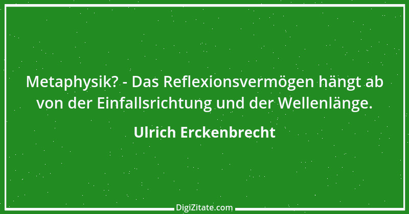 Zitat von Ulrich Erckenbrecht 523