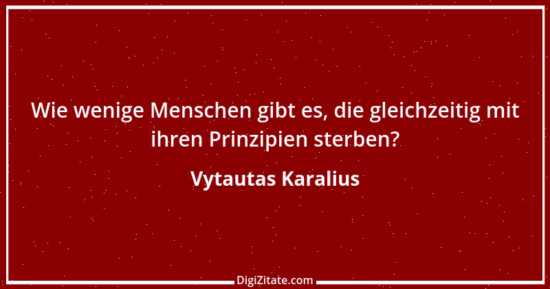 Zitat von Vytautas Karalius 71