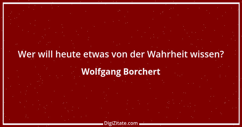 Zitat von Wolfgang Borchert 1