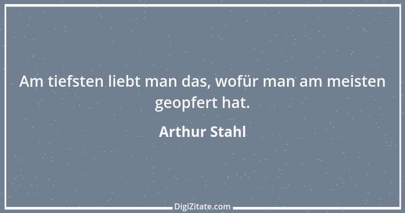 Zitat von Arthur Stahl 16