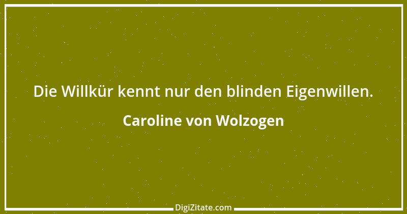 Zitat von Caroline von Wolzogen 2