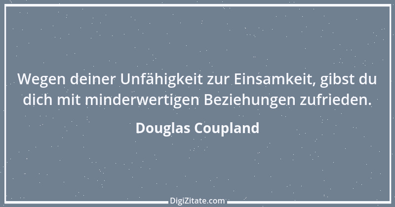 Zitat von Douglas Coupland 4