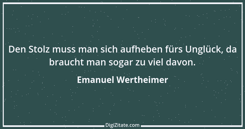 Zitat von Emanuel Wertheimer 96