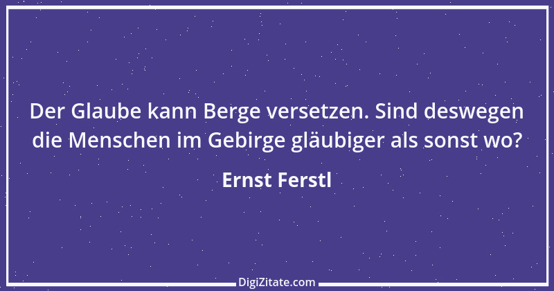 Zitat von Ernst Ferstl 462