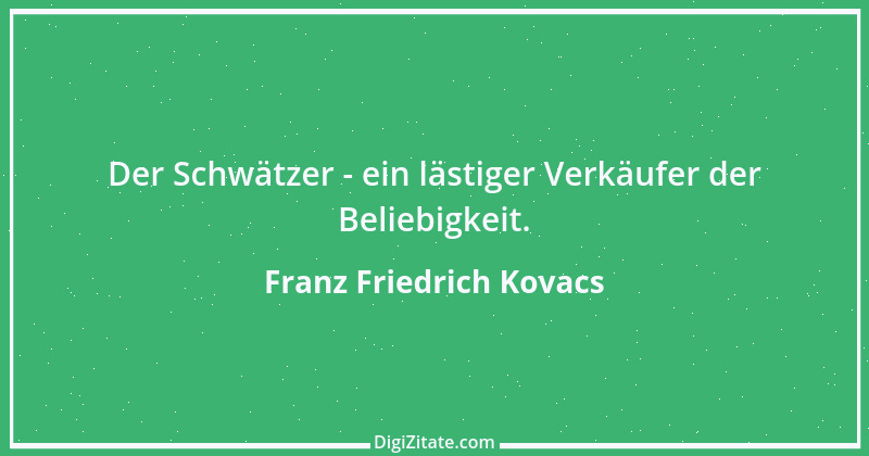 Zitat von Franz Friedrich Kovacs 9