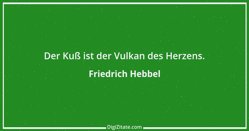 Zitat von Friedrich Hebbel 376