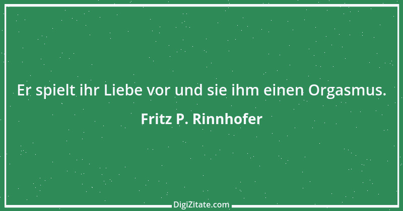 Zitat von Fritz P. Rinnhofer 268