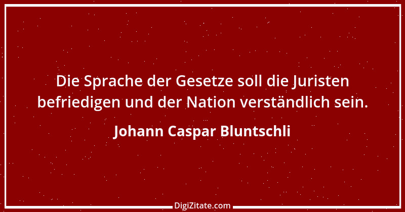 Zitat von Johann Caspar Bluntschli 13