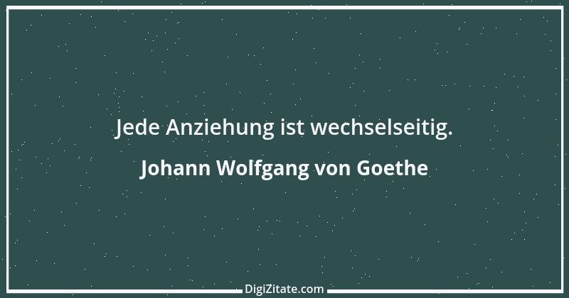 Zitat von Johann Wolfgang von Goethe 1021