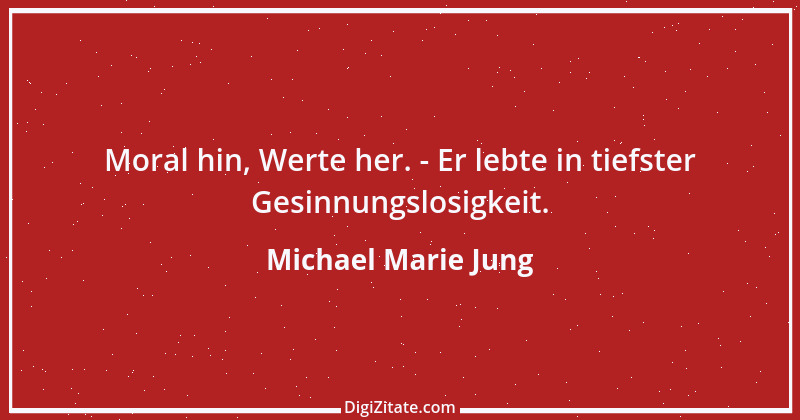 Zitat von Michael Marie Jung 588