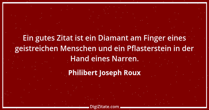 Zitat von Philibert Joseph Roux 2