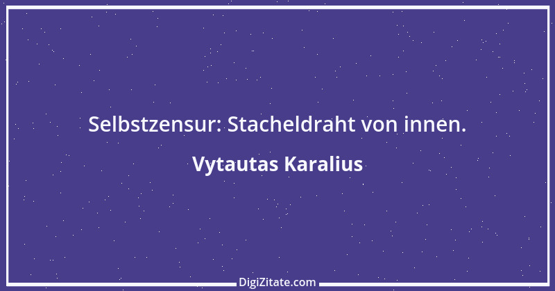 Zitat von Vytautas Karalius 72