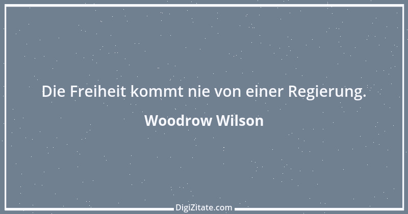 Zitat von Woodrow Wilson 4