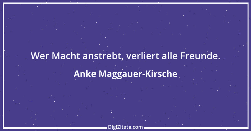 Zitat von Anke Maggauer-Kirsche 319