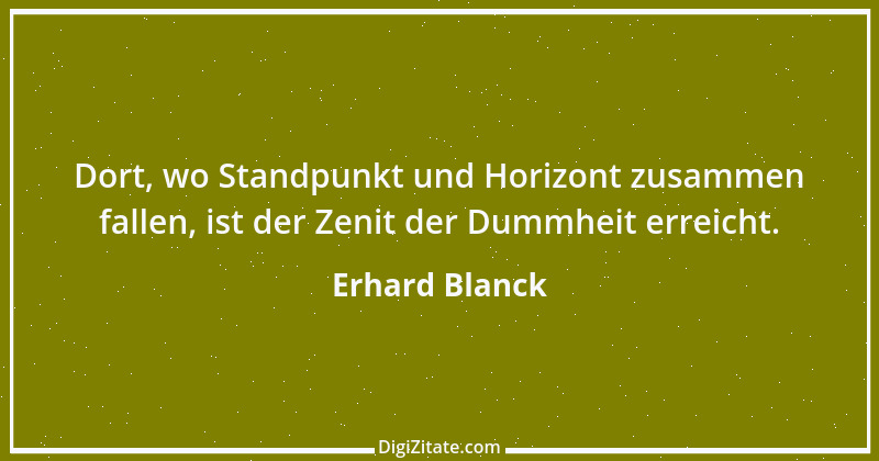 Zitat von Erhard Blanck 577