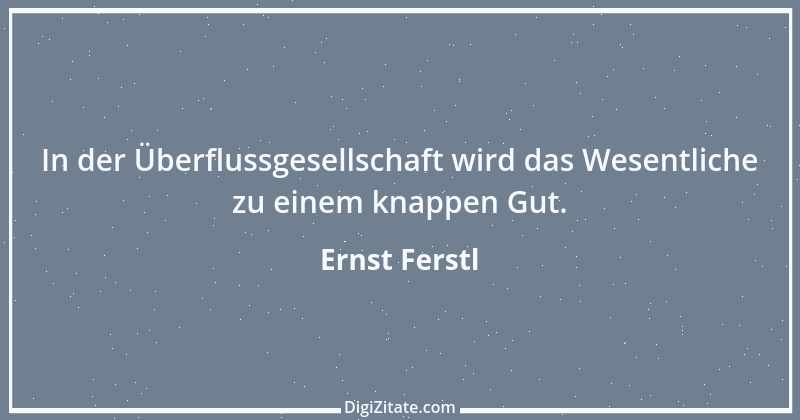 Zitat von Ernst Ferstl 463