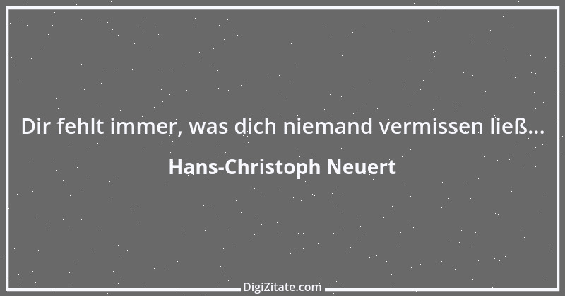 Zitat von Hans-Christoph Neuert 16