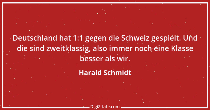 Zitat von Harald Schmidt 340