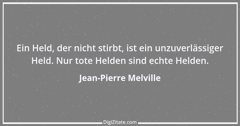 Zitat von Jean-Pierre Melville 1