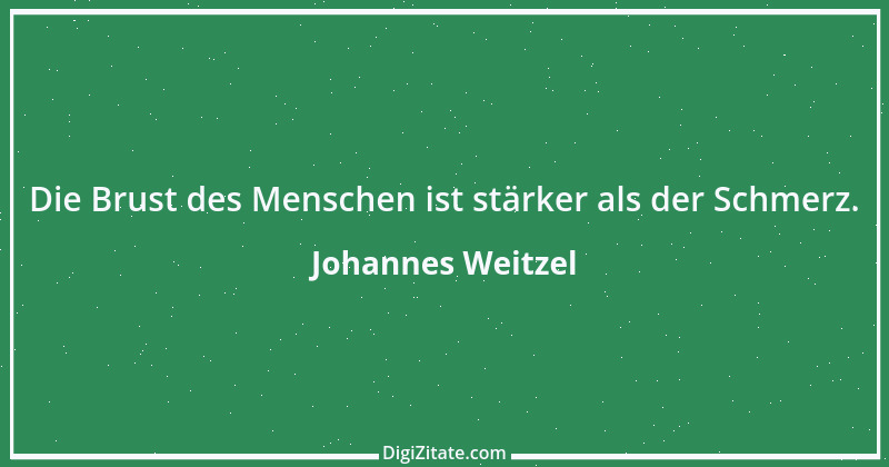 Zitat von Johannes Weitzel 1