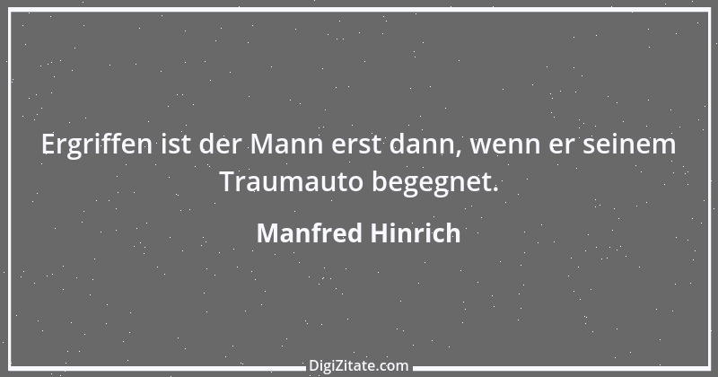 Zitat von Manfred Hinrich 196