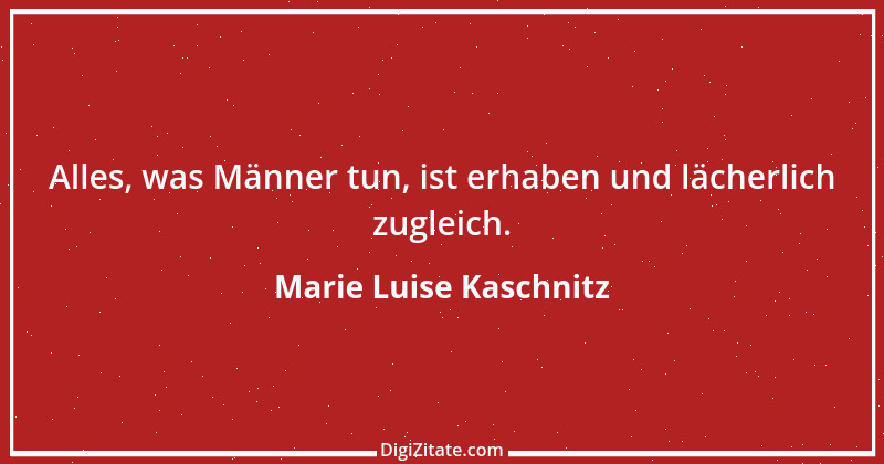 Zitat von Marie Luise Kaschnitz 5