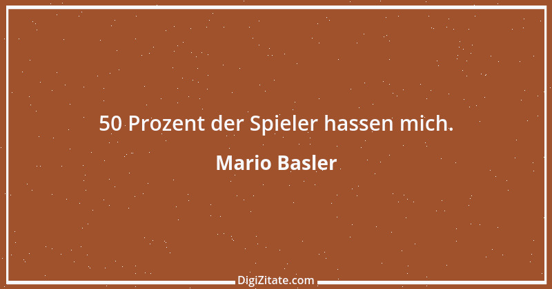 Zitat von Mario Basler 47